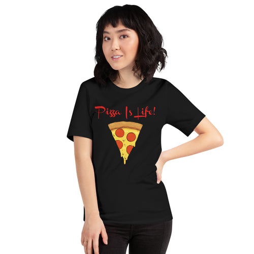 Pizza Is Life Unisex t-shirt