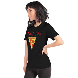 Pizza Is Life Unisex t-shirt