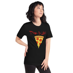 Pizza Is Life Unisex t-shirt