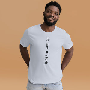 Do Not Disturb Unisex t-shirt