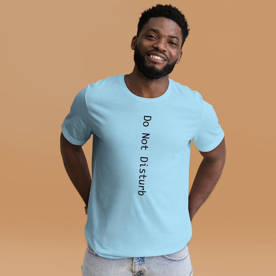 Do Not Disturb Unisex t-shirt