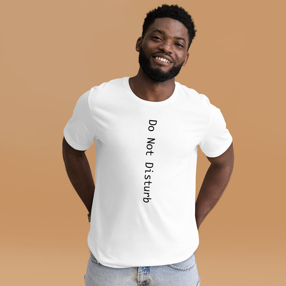 Do Not Disturb Unisex t-shirt