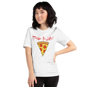 Pizza Is Life Unisex t-shirt