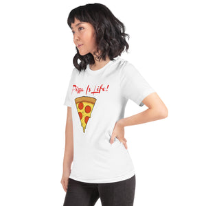 Pizza Is Life Unisex t-shirt