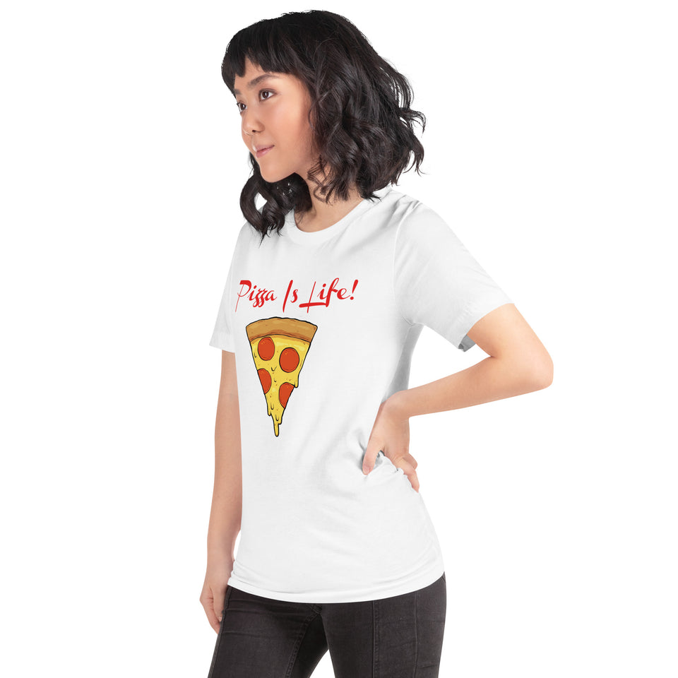 Pizza Is Life Unisex t-shirt