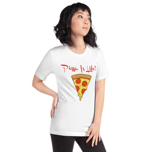 Pizza Is Life Unisex t-shirt